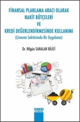 Finansal Planlama Aracı Olarak Nakit Bütçeleri ve Kredi Değerlendirmesinde Kullanımı - Detay Yayıncılık