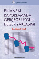 Finansal Raporlamada Gerçeğe Uygun Değer Yaklaşımı - Türkmen Kitabevi