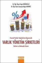 Finansal Yeniden Yapılandırma Kapsamında Varlık Yönetim Şirketleri Gelişimi ve Muhasebe Sistemi - Detay Yayıncılık
