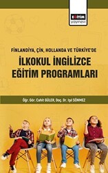 Finlandiya Çin Hollanda ve Türkiyede İlkokul İngilizce Eğitim Programları - Eğitim Yayınevi - Bilimsel Eserler
