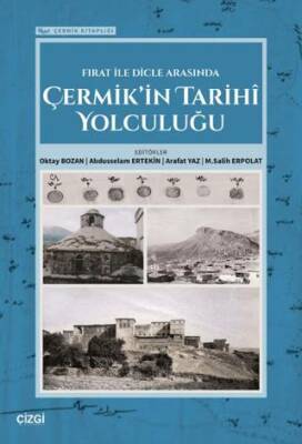Fırat İle Dicle Arasında Çermik’in Tarihi Yolculuğu - 1