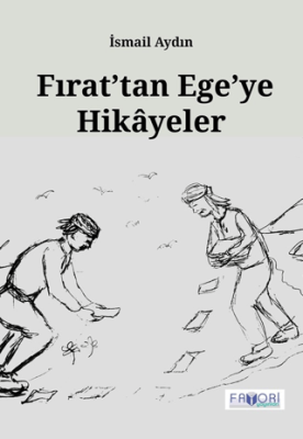 Fırat’tan Ege’ye Hikayeler - 1