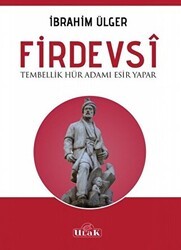 Firdevsi - Tembellik Hür Adamı Esir Yapar - Ulak Yayıncılık