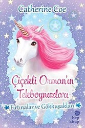 Fırtınalar ve Gökkuşakları - Çiçekli Orman’ın Tekboynuzları - Hep Kitap