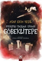 Fısıltılı Taşlar Diyarı Göbeklitepe - Altın Kitaplar