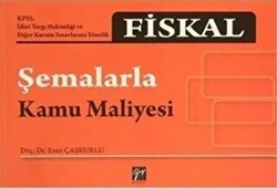 Fiskal - Şemalarla Kamu Maliyesi - Gazi Kitabevi