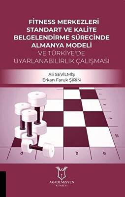 Fitness Merkezleri Standart ve Kalite Belgelendirme Sürecinde Almanya Modeli ve Türkiye`de Uyarlanabilirlik Calışması - 1