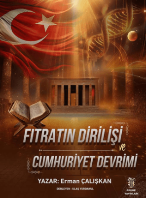 Fıtratın Dirilişi ve Cumhuriyet Devrimi - 1