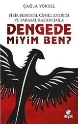 Fizik Bedenim, Cinsel Enerjim ve Parasal Kazancımla Dengede miyim Ben? - Hayat Yayınları