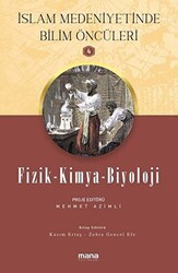 Fizik - Kimya - Biyoloji - İslam Medeniyetinde Bilim Öncüleri 4 - Mana Yayınları