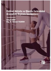 Fiziksel Aktivite ve Obezite Farkındalık Arasındaki İlişkinin İncelenmesi - 1
