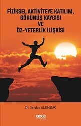 Fiziksel Aktiviteye Katılım, Görünüş Kaygısı ve Öz-Yeterlik İlişkisi - Gece Kitaplığı