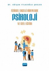 Fiziksel Engelli Bireylerde Psikoloji ve Özel Eğitim - Nobel Akademik Yayıncılık