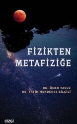 Fizikten Metafiziğe - Çizgi Kitabevi Yayınları