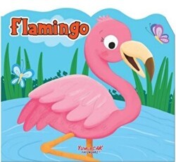 Flamingo - Şekilli Kitap - Yumurcak Yayınları