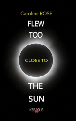 Flew Too Close To The Sun - Kerasus Yayınları