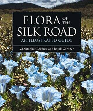 Flora of the Silk Road an Illustrated Guild