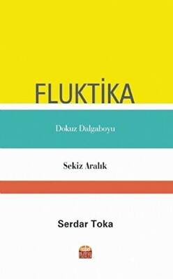Fluktika - Dokuz Dalgaboyu - Sekiz Aralık - 1