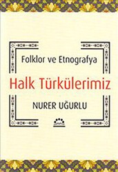 Folklor Ve Etnografya Halk Türkülerimiz - Örgün Yayınları