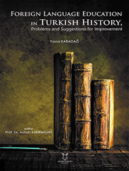 Foreign Language Education in Turkish History, Problems and Suggestions for Improvement - Akademisyen Kitabevi