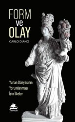 Form ve Olay: Yunan Dünyasının Yorumlanması İçin İlkeler - Telemak Yayınları