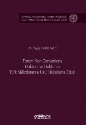 Forum Non Conveniens Doktrini ve Doktrinin Türk Milletlerarası Usul Hukukuna Etkisi - 1