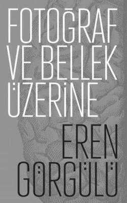 Fotoğraf ve Bellek Üzerine - 1
