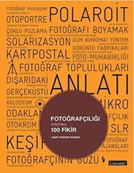 Fotoğrafçılığı Değiştiren 100 Fikir - Literatür Yayıncılık