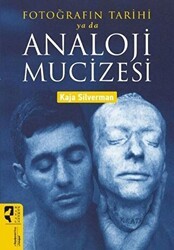 Fotoğrafın Tarihi ya da Analoji Mucizesi - HayalPerest Kitap