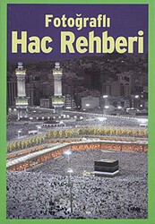 Fotoğraflı Hac Rehberi - Dönence Basım ve Yayın Hizmetleri