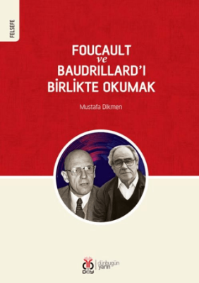 Foucault ve Baudrillard’ı Birlikte Okumak - 1