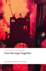 Four Revenge Tragedies - Oxford University Press - Classics
