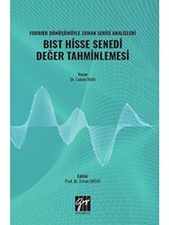 Fourıer Dönüşümüyle Zaman Serisi Analizleri BIST Hisse Senedi Değer Tahminlemesi - Gazi Kitabevi