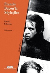 Francis Bacon`la Söyleşiler - Yapı Kredi Yayınları