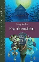 Frankenstein - Çocuk Klasikleri - İlgi Kültür Sanat Yayınları