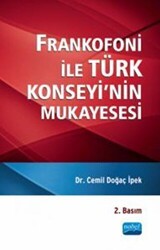 Frankofoni ile Türk Konseyi’nin Mukayesesi - Nobel Akademik Yayıncılık