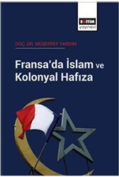 Fransa’da İslam ve Kolonyal Hafıza - Eğitim Yayınevi - Bilimsel Eserler