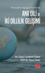 Fransa’da Yaşayan Türklerde - Ana Dili ve İki Dillilik Gelişimi - Nobel Bilimsel Eserler
