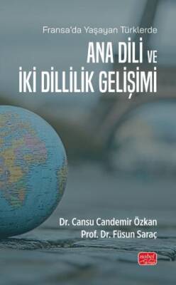 Fransa’da Yaşayan Türklerde - Ana Dili ve İki Dillilik Gelişimi - 1