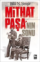 Fransız Belgelerine Göre Mithat Paşa`nın Sonu - Bilgi Yayınevi