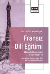 Fransız Dili Eğitimi Alanında Uluslararası Araştırmalar – II - Eğitim Yayınevi - Bilimsel Eserler