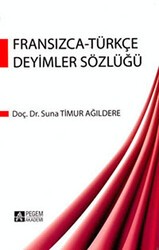 Fransızca - Türkçe Deyimler Sözlüğü - Pegem Akademi Yayıncılık
