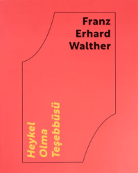 Franz Erhard Walther: Heykel Olma Teşebbüsü - ARTER