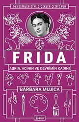 Frida: Aşkın Acının ve Devrimin Kadını - Zeplin Kitap