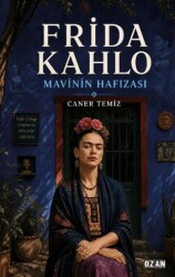 Frida Kahlo - Mavinin Hafızası - Ozan Yayıncılık