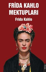Frida Kahlo Mektupları - Dorlion Yayınları