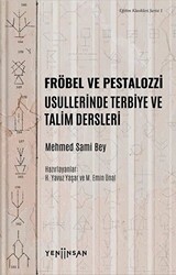 Fröbel ve Pestalozzi Usullerinde Terbiye ve Talim Dersleri - Yeni İnsan Yayınevi