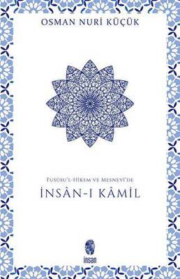 Fususu’l-Hikem ve Mesnevi’de İnsan-ı Kamil - 1