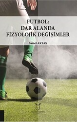 Futbol: Dar Alanda Fizyolojik Değişimler - Akademisyen Kitabevi