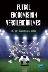 Futbol Ekonomisinin Vergilendirilmesi - Nobel Akademik Yayıncılık